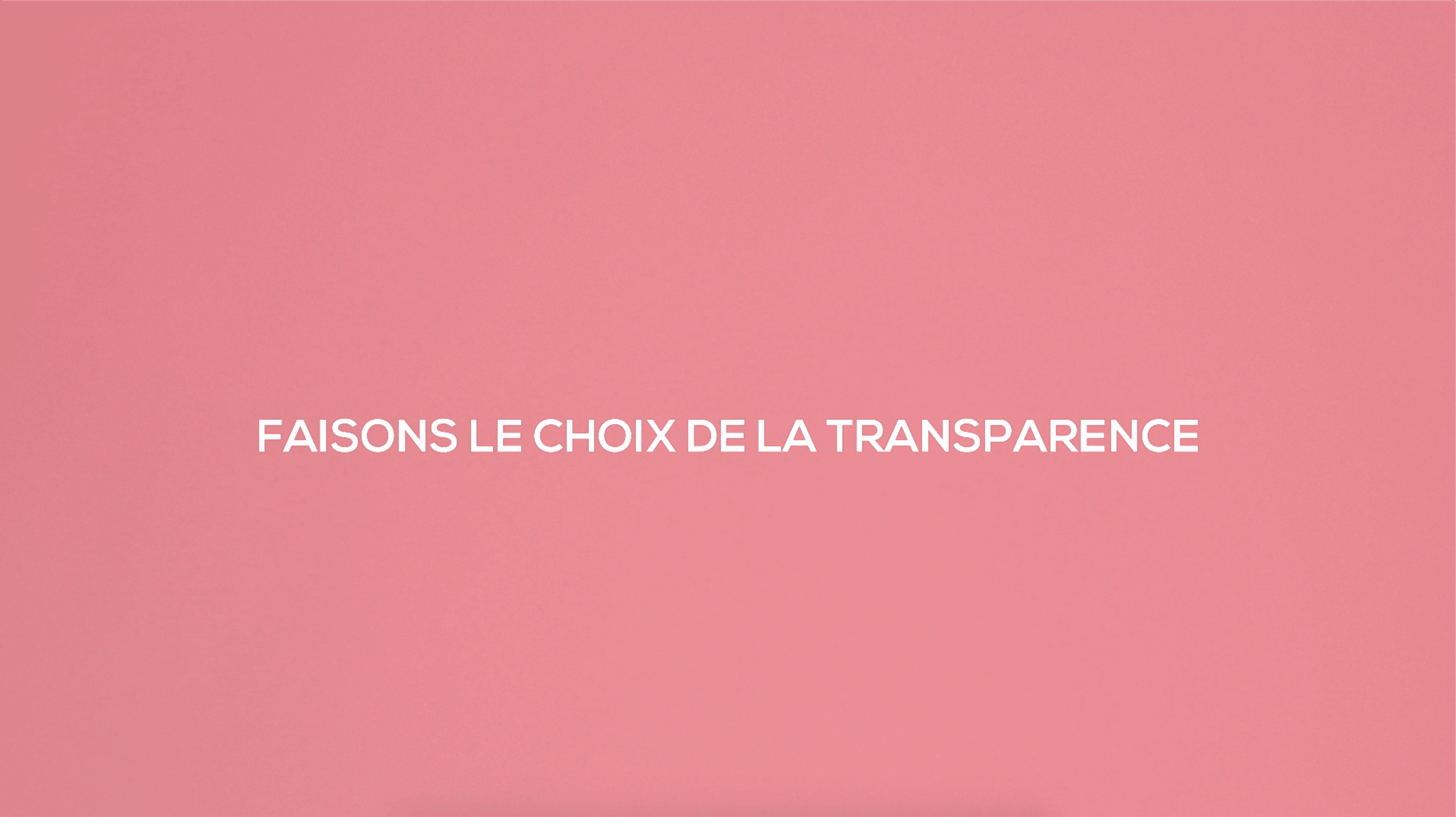 Extrait de la pub tv "Sourires" de la Fondation Pour l'Audition. Il y a écrit "Faisons le choix de la transparence"