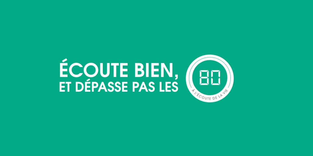 Ecoute bien, et dépasse pas les 80 ! - Slogan de la campagne de la Fondation Pour l'Audition 2021